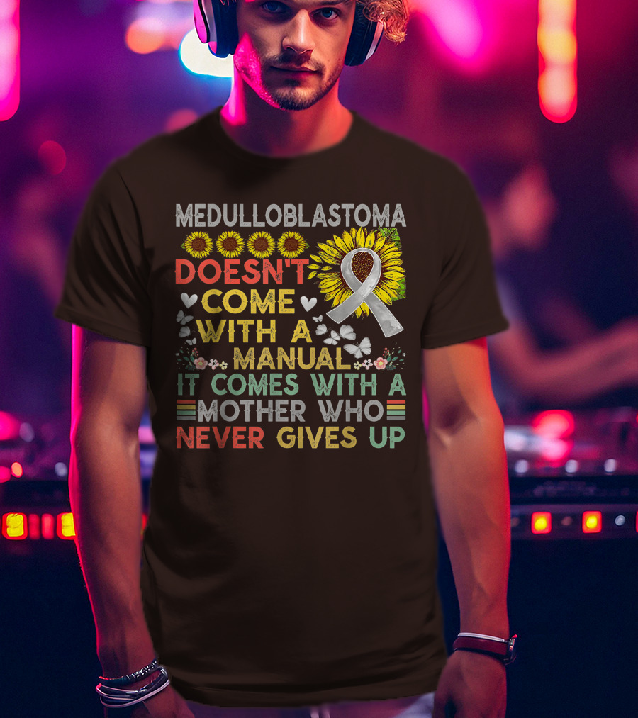 Medulloblastoma Awareness Sunflower Ribbon Warrior Mother's Love T-Shirt