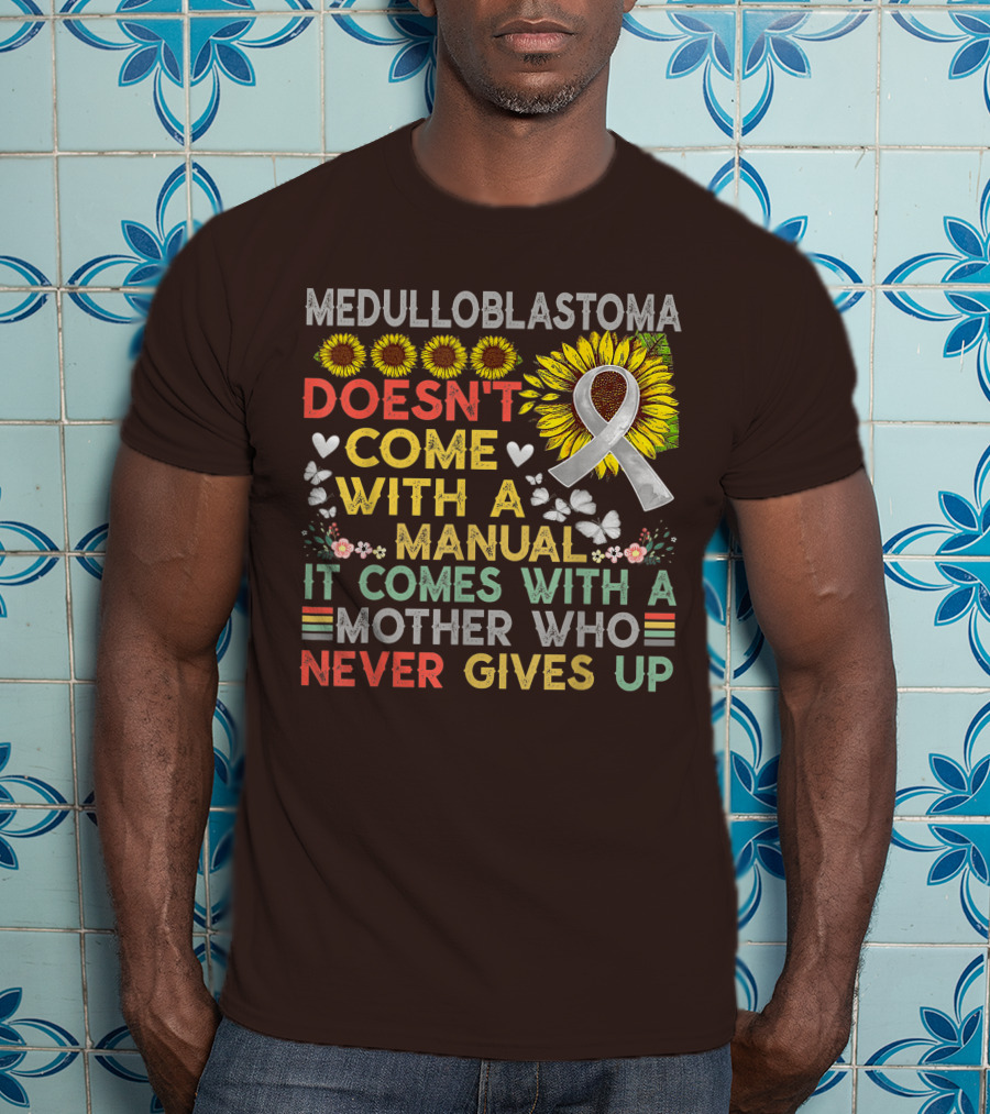 Medulloblastoma Awareness Sunflower Ribbon Warrior Mother's Love T-Shirt