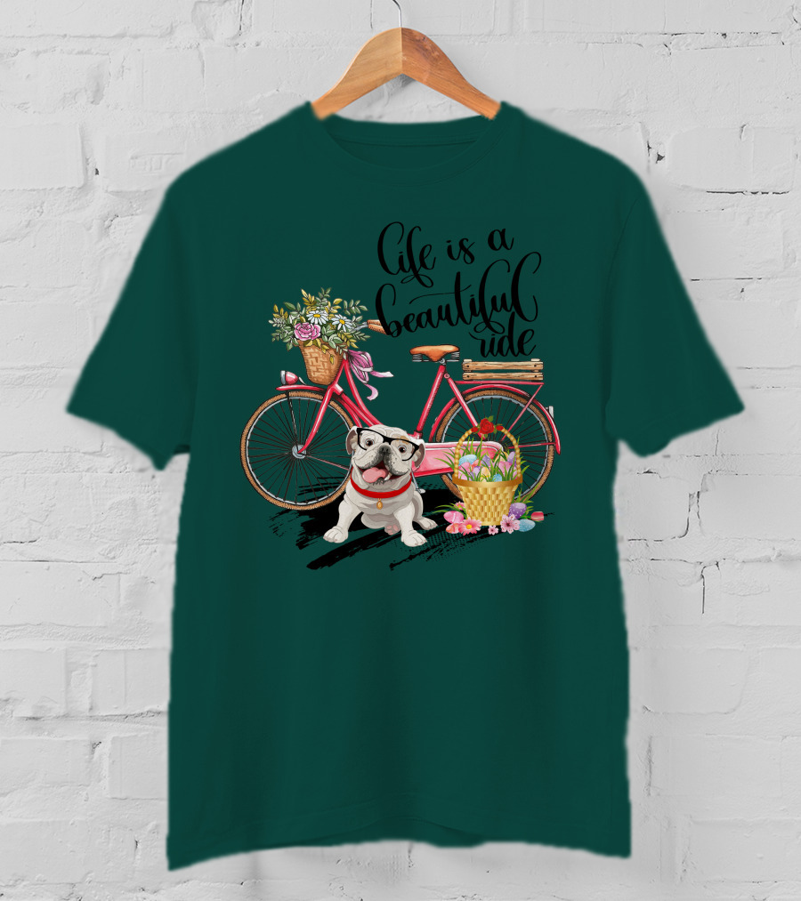 Life Is A Beautiful Ride Bicycle Bulldog Flowers T-Shirt