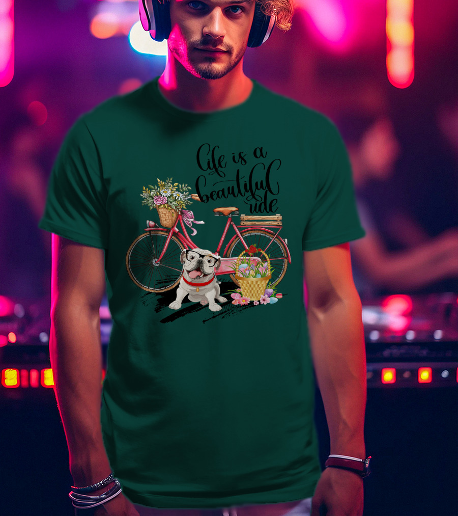 Life Is A Beautiful Ride Bicycle Bulldog Flowers T-Shirt