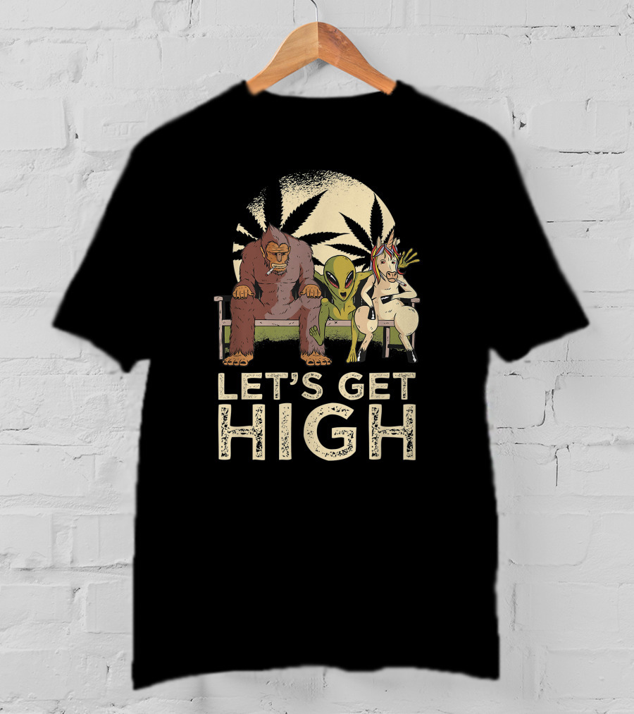 Let's Get High Bigfoot Alien Unicorn Baked Weed T-Shirt