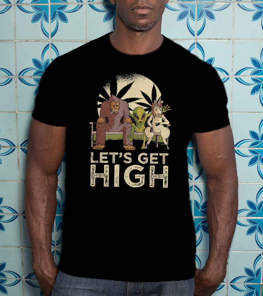 Let's Get High Bigfoot Alien Unicorn Baked Weed T-Shirt