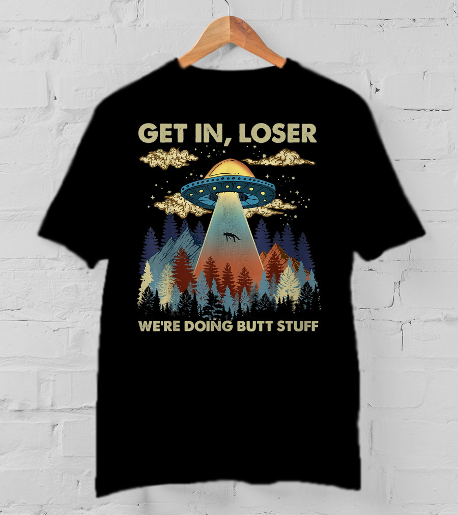 Get In Loser UFO Abduction Scene Surrounded By Forest And Mountains T-Shirt
