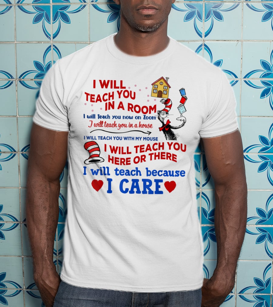 I Will Teach You In A Room Here Or There With Dr. Seuss Hat And Books T-Shirt