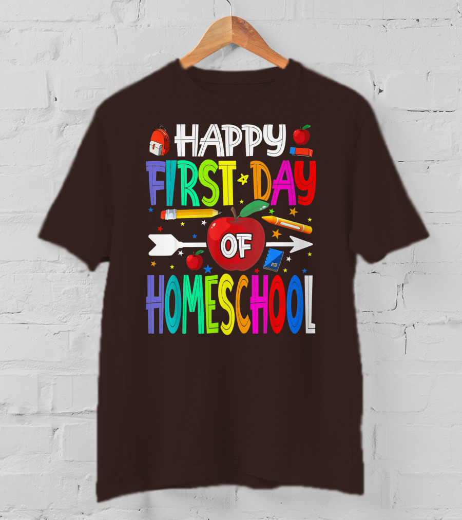 Happy First Day Of Homeschool With Apples And School Supplies Elements T-Shirt