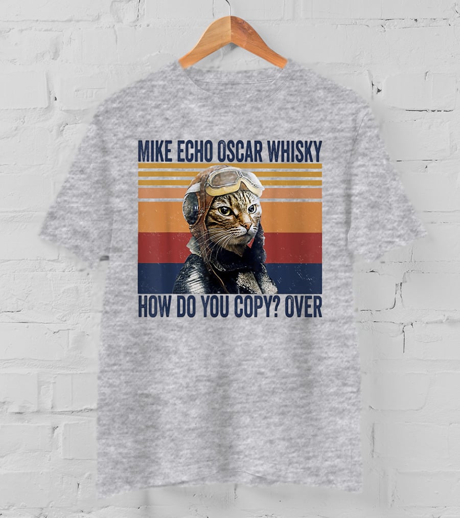 Mike Echo Oscar Whisky How Do You Copy Over Vintage Pilot Cat T-Shirt