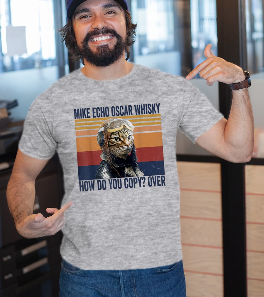 Mike Echo Oscar Whisky How Do You Copy Over Vintage Pilot Cat T-Shirt