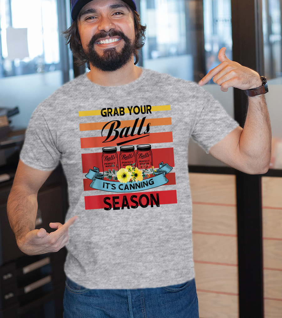 Grab Your Balls Perfect Mason Jars It's Canning Season Vintage T-Shirt