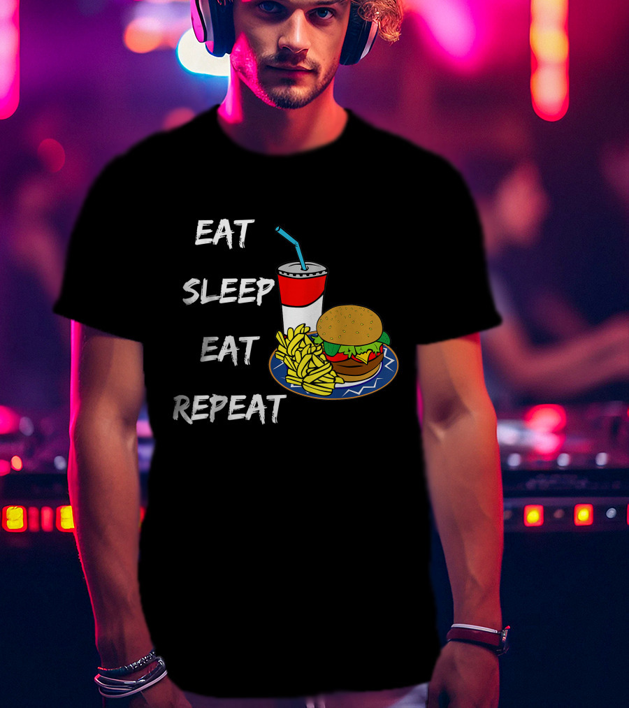 Eat Sleep Eat Repeat Hungry Teen Burger Fries Drink T-Shirt