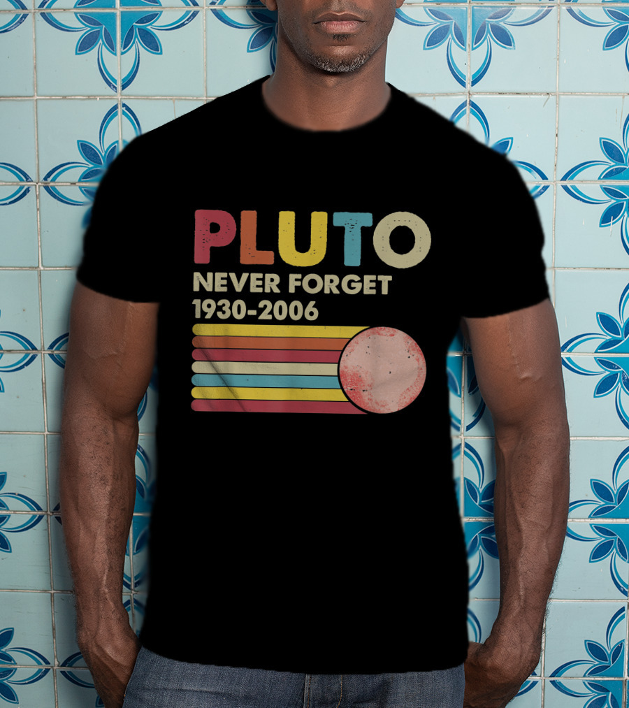 Pluto Never Forget 1930-2006 Retro Lover T-Shirt