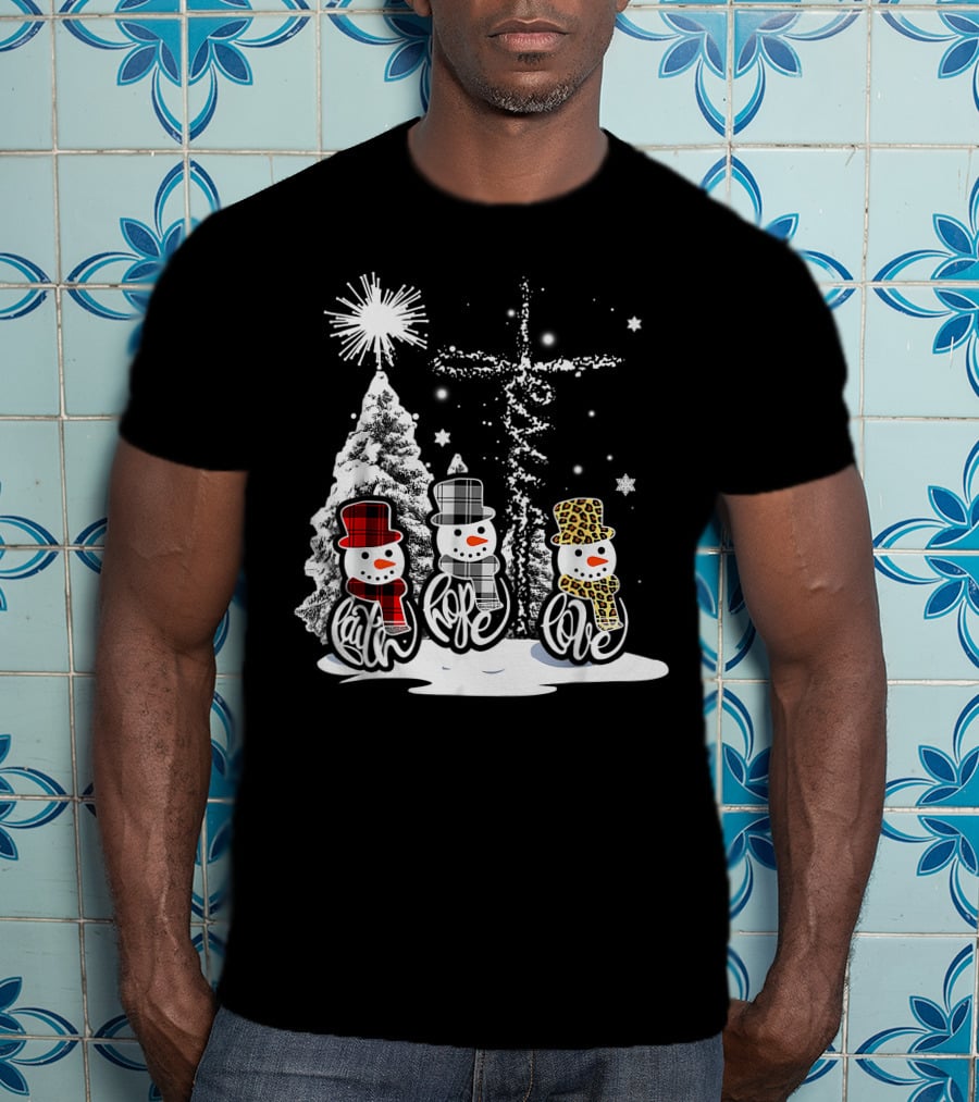 Jesus Faith Hope Love Snowman Funny Xmas For Christian T-Shirt