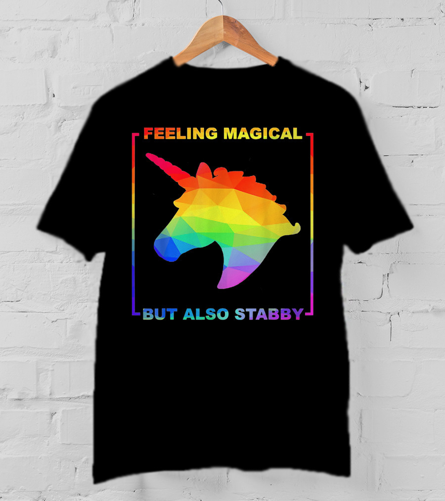 Feeling Magical But Also Stabby Rainbow Unicorn T-Shirt