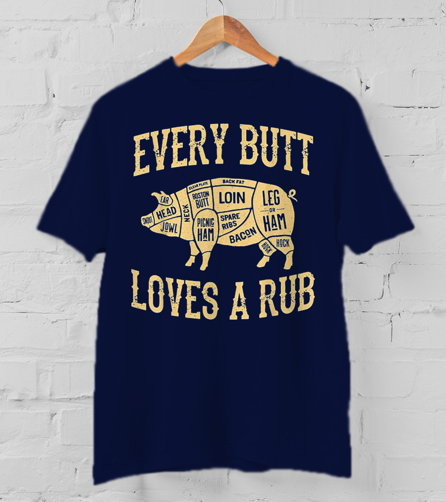 Every Butt Loves A Rub BBQ Pork Cut Diagram T-Shirt