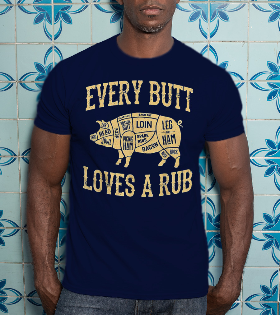 Every Butt Loves A Rub BBQ Pork Cut Diagram T-Shirt