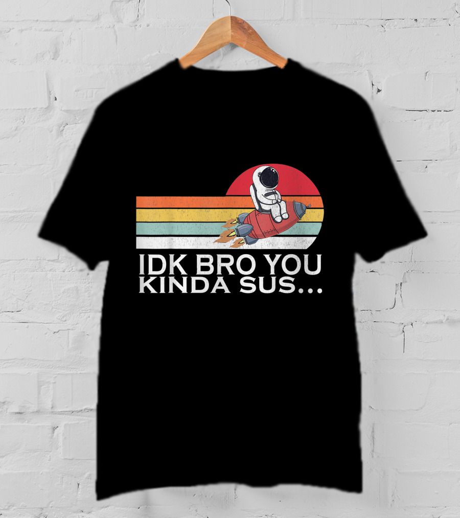 IDK Bro You Kinda Sus Among Space Game Meme Vintage Retro Rocket T-Shirt