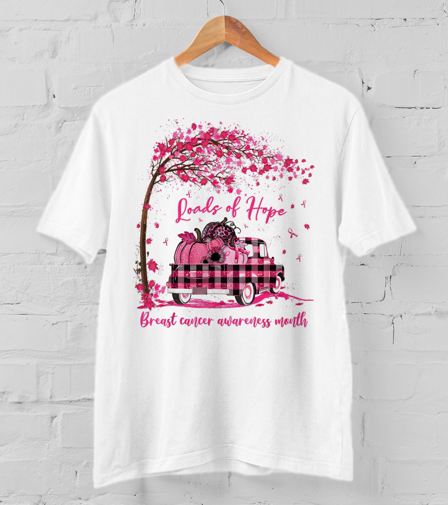 Loads Of Hope Pink Truck Breast Cancer Awareness Month T-Shirt