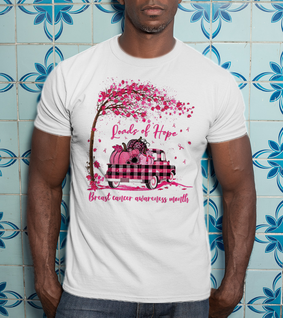 Loads Of Hope Pink Truck Breast Cancer Awareness Month T-Shirt