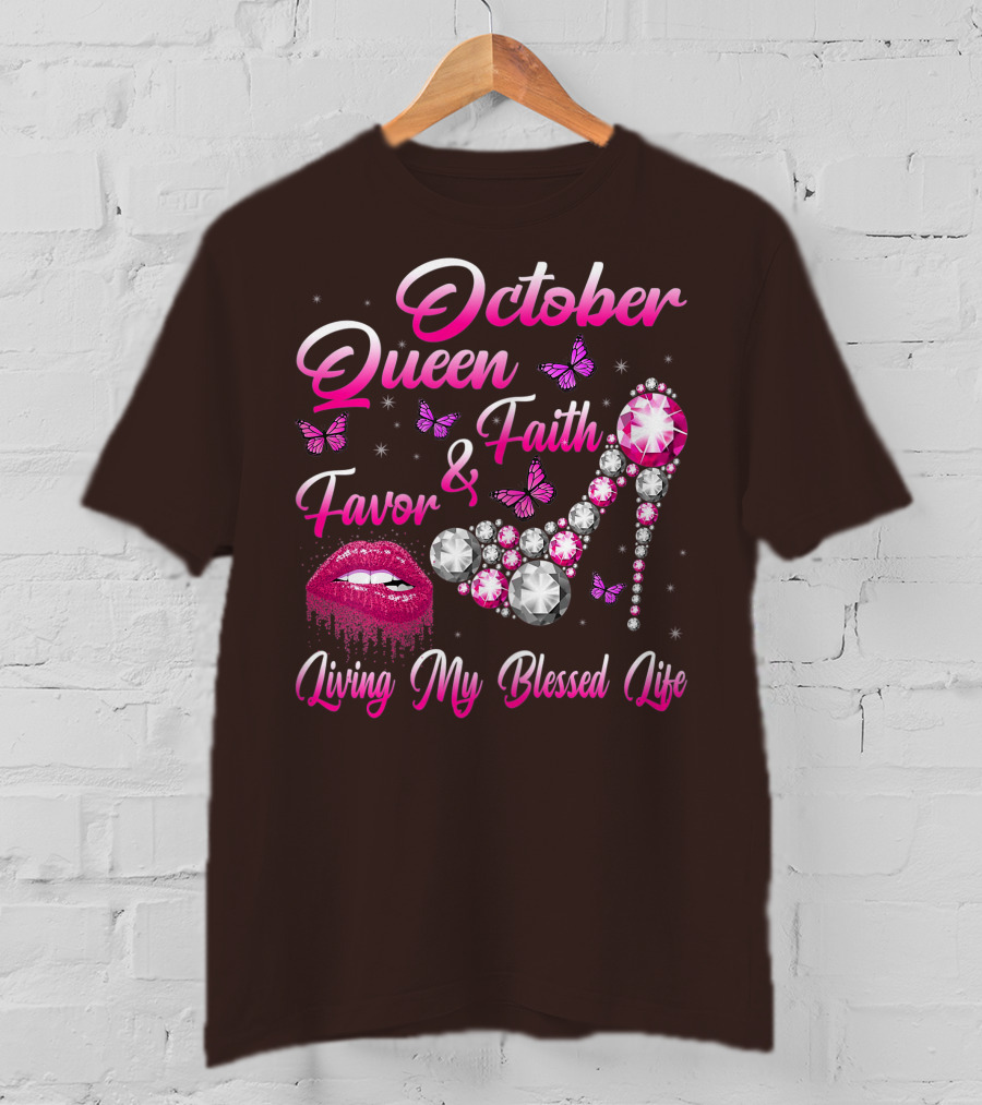 October Queen Faith Favor Living My Blessed Life Butterflies Diamonds Red Lips High Heel T-Shirt