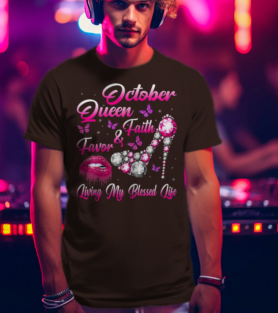 October Queen Faith Favor Living My Blessed Life Butterflies Diamonds Red Lips High Heel T-Shirt