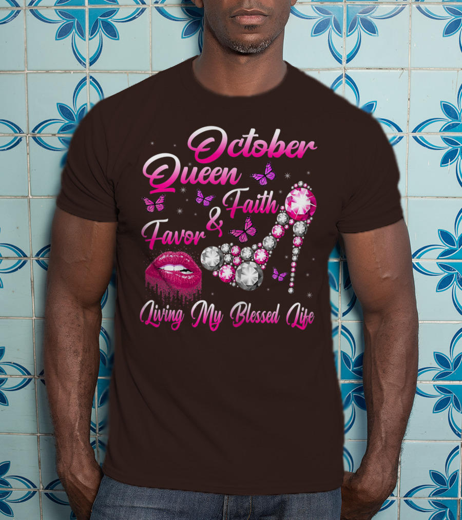 October Queen Faith Favor Living My Blessed Life Butterflies Diamonds Red Lips High Heel T-Shirt