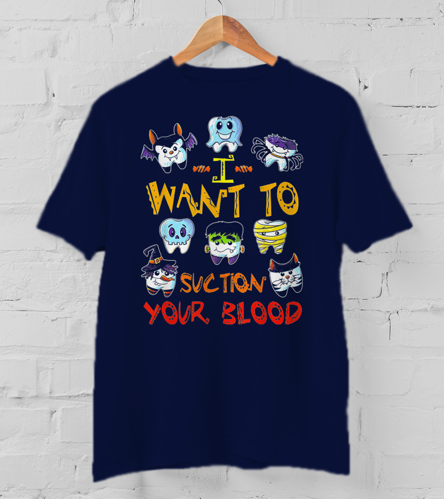 I Want To Suction Your Blood Halloween Tooth Characters T-Shirt
