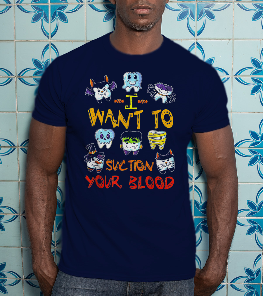 I Want To Suction Your Blood Halloween Tooth Characters T-Shirt