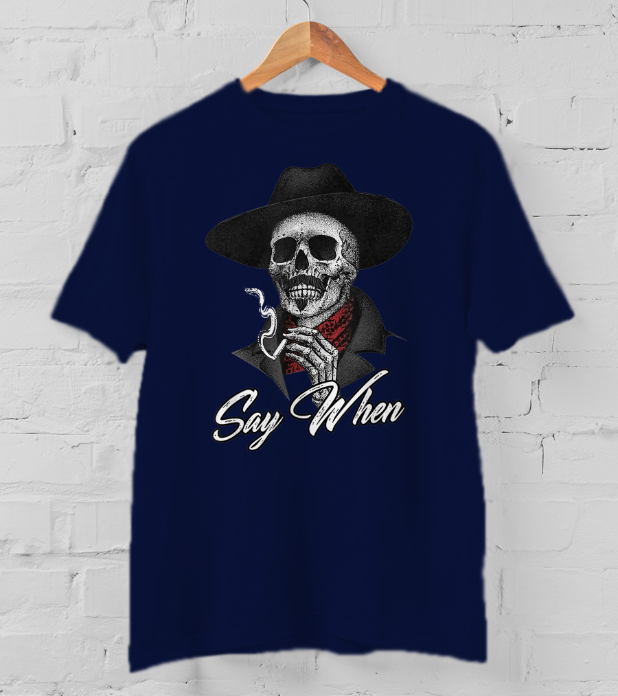 Skull Cowboy Smoking Say When T-Shirt