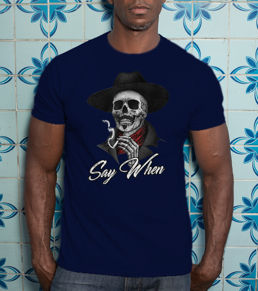 Skull Cowboy Smoking Say When T-Shirt