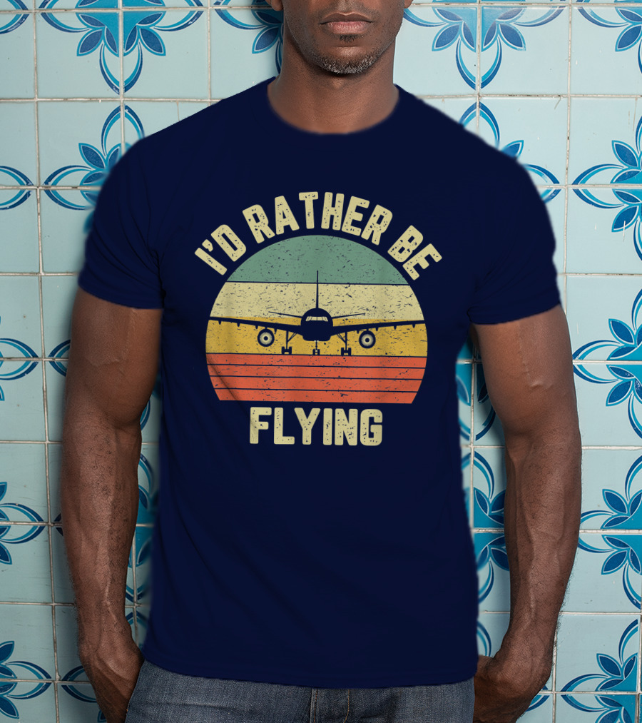 I'd Rather Be Flying Airplane Vintage Sunset Pilot Humor T-Shirt
