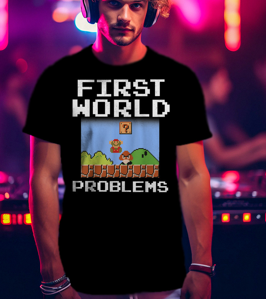 Super Mario Retro 8 Bit First World Problems T-Shirt