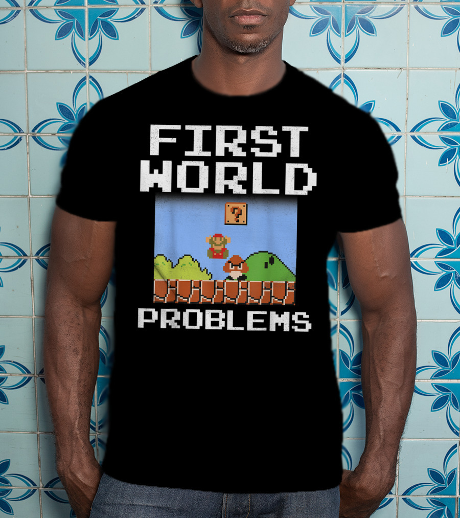 Super Mario Retro 8 Bit First World Problems T-Shirt