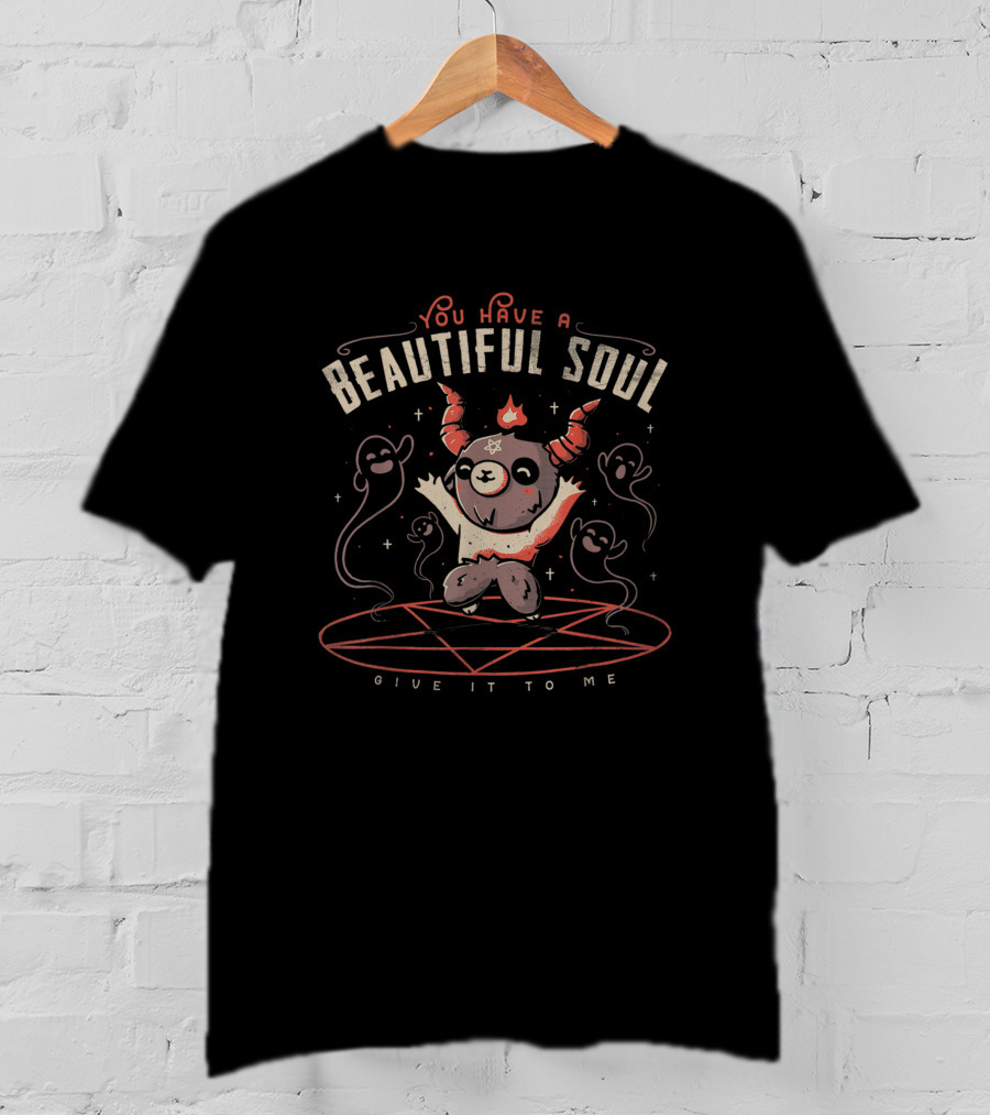You Have A Beautiful Soul Give It To Me Cute Demon Surrounded By Spirits T-Shirt