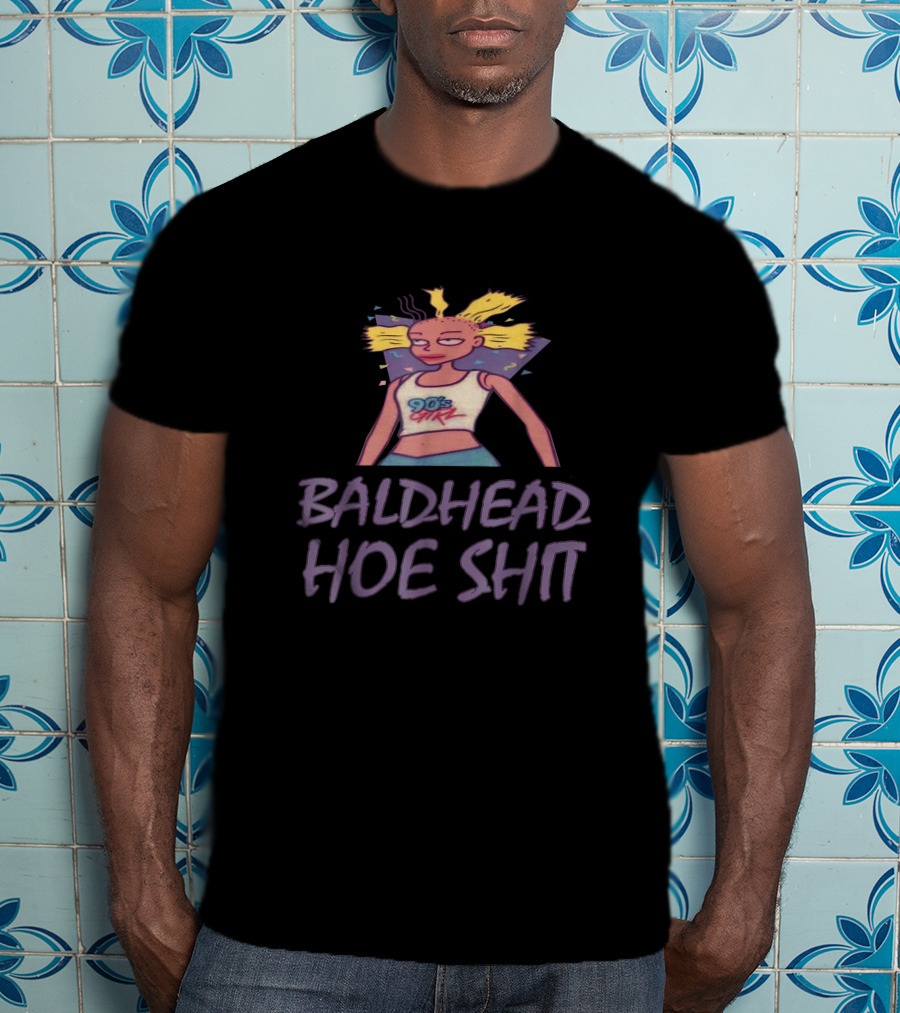 BALDHEAD HOE SHIT 90s GIRL T-Shirt