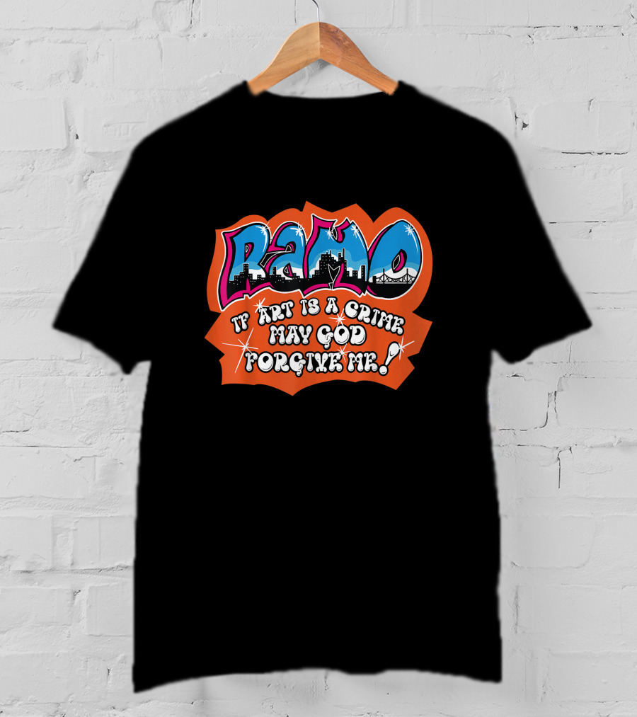 Ramo Beat Street If Art Is A Crime May God Forgive ME T-Shirt