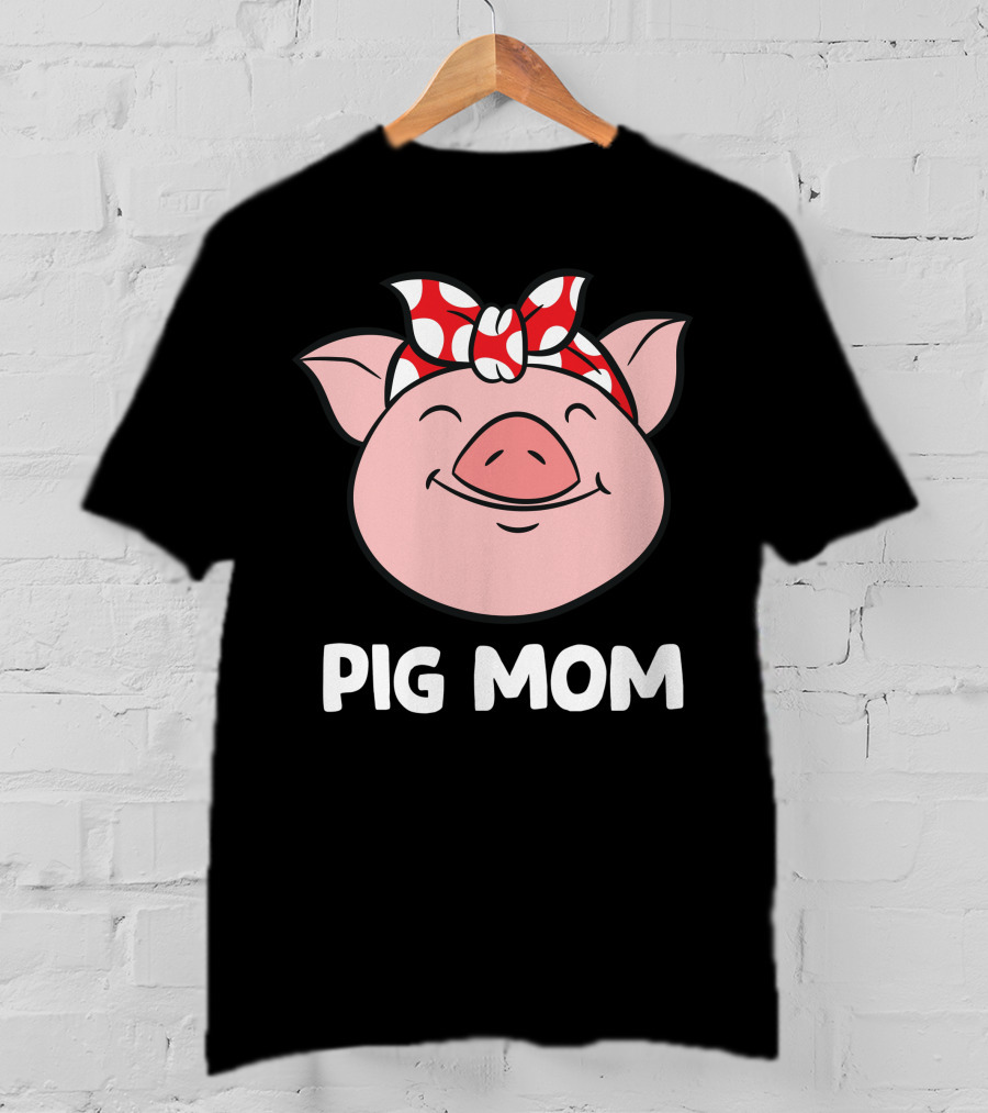 Pig Mom Love Pigs Funny Pig Farmer Mom T-Shirt