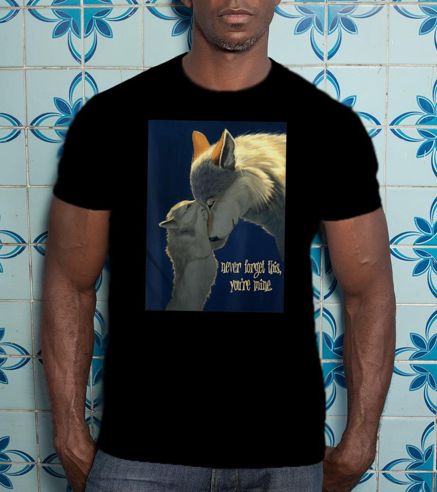 Never Forget This You're Mine Mother Wolf And Cub T-Shirt