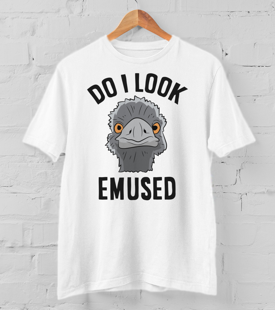 Funny Emu Bird Do I Look Emused Cute Australia Emu T-Shirt