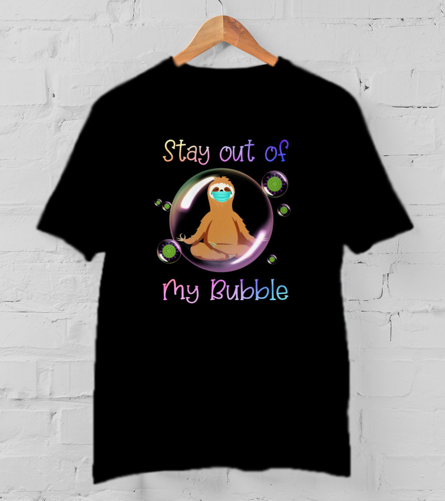 Stay Out Of My Bubble Sloth With Mask T-Shirt
