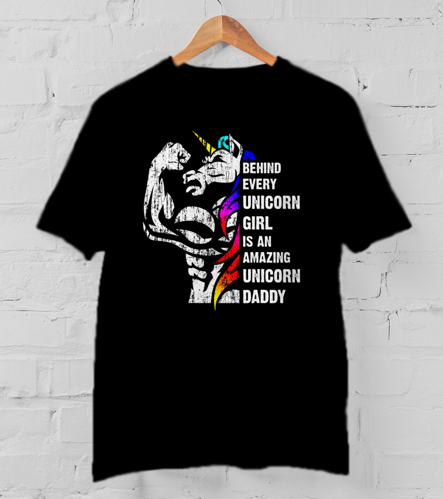 Behind Every Unicorn Girl Is An Amazing Unicorn Daddy T-Shirt