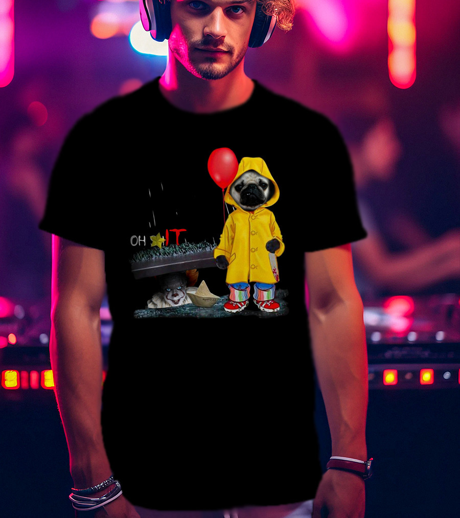 PugDs Oh Sh*t IT Pennywise Raincoat Balloon T-Shirt