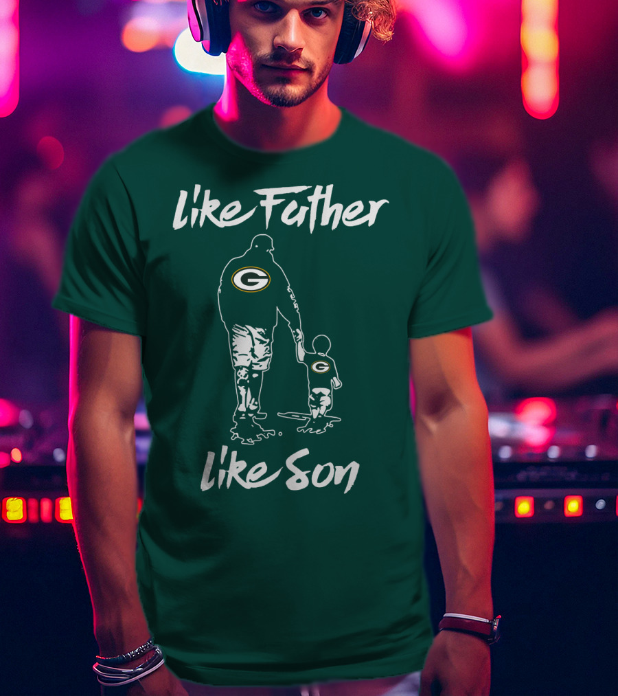 Like Father Like Son Green Bay Packers T-Shirt