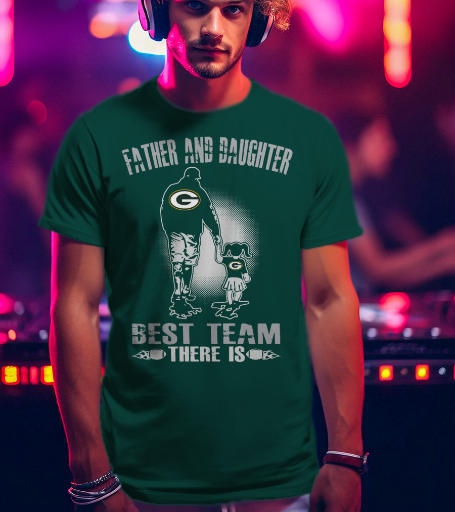 Father And Daughter Green Bay Packers Best Team There Is T-Shirt
