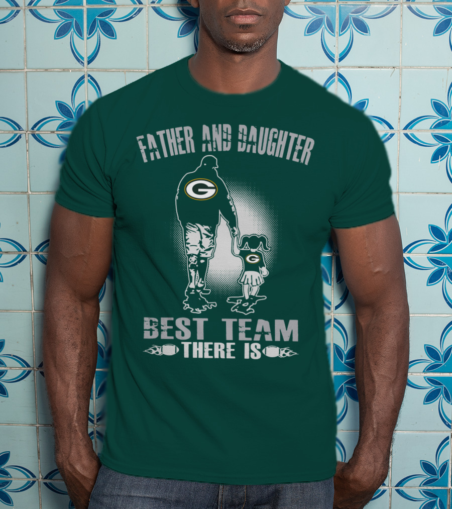 Father And Daughter Green Bay Packers Best Team There Is T-Shirt
