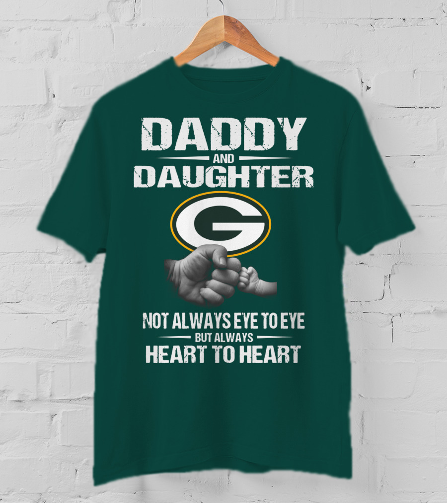 Daddy And Daughter Green Bay Packers Not Always Eye To Eye But Always Heart To Heart T-Shirt