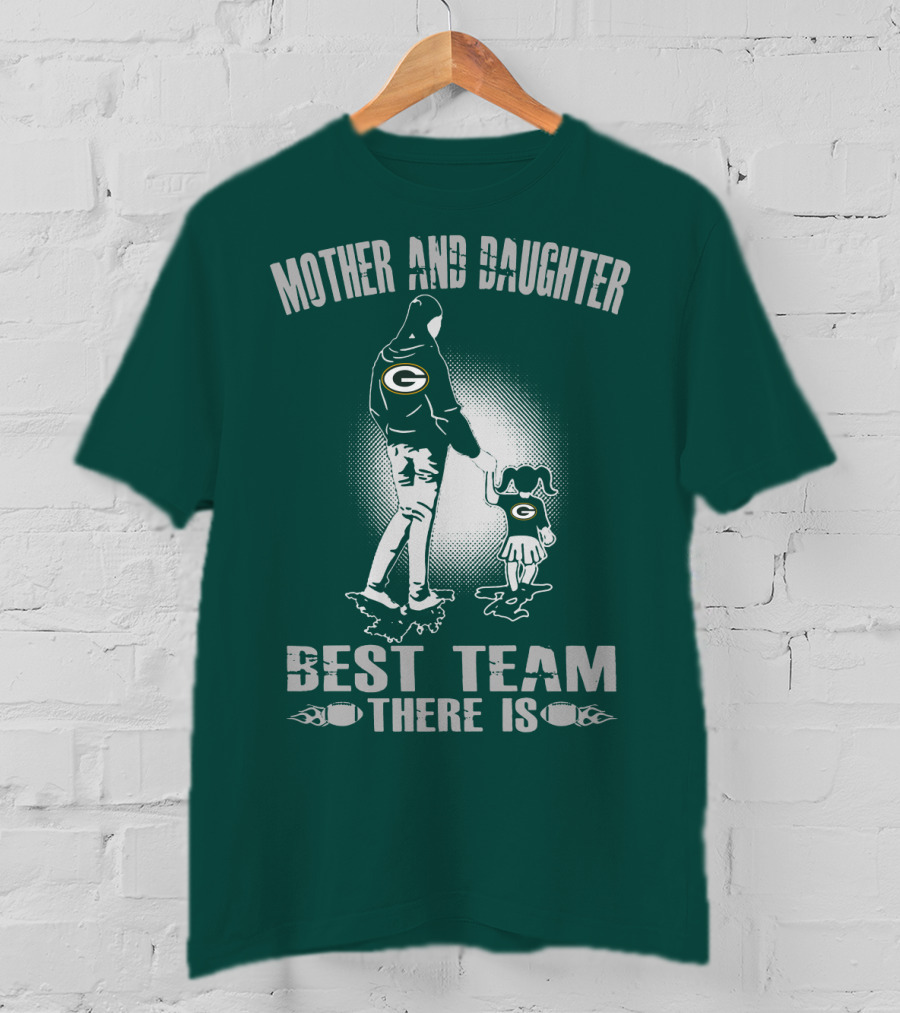 Mother And Daughter Green Bay Packers Best Team There Is T-Shirt