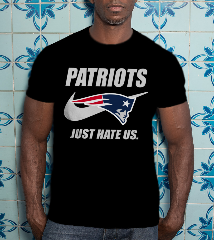 Patriots Just Hate Us New England Patriots T-Shirt