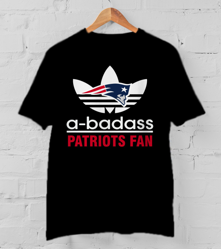 A-Badass Patriots Fan New England Patriots T-Shirt