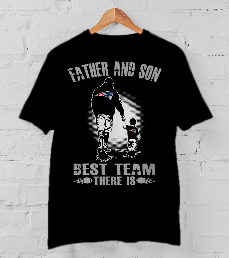 Father And Son New England Patriots Best Team There Is T-Shirt
