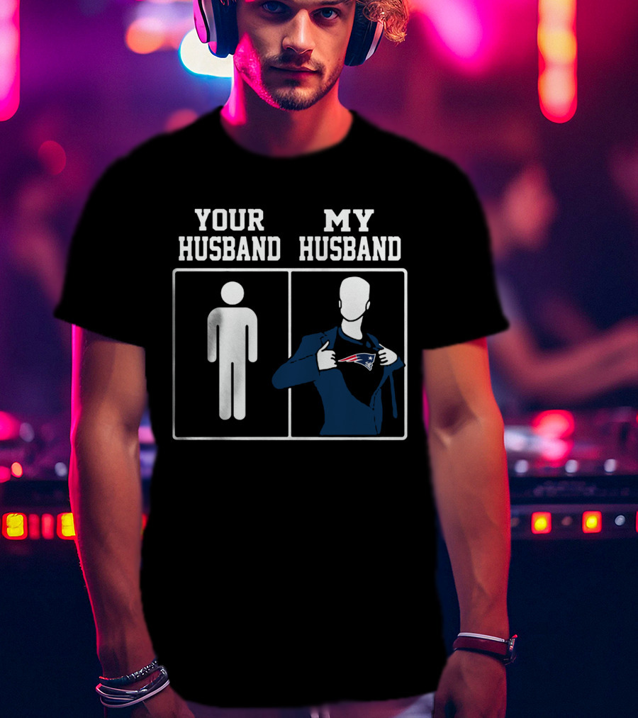 Your Husband My Husband New England Patriots T-Shirt