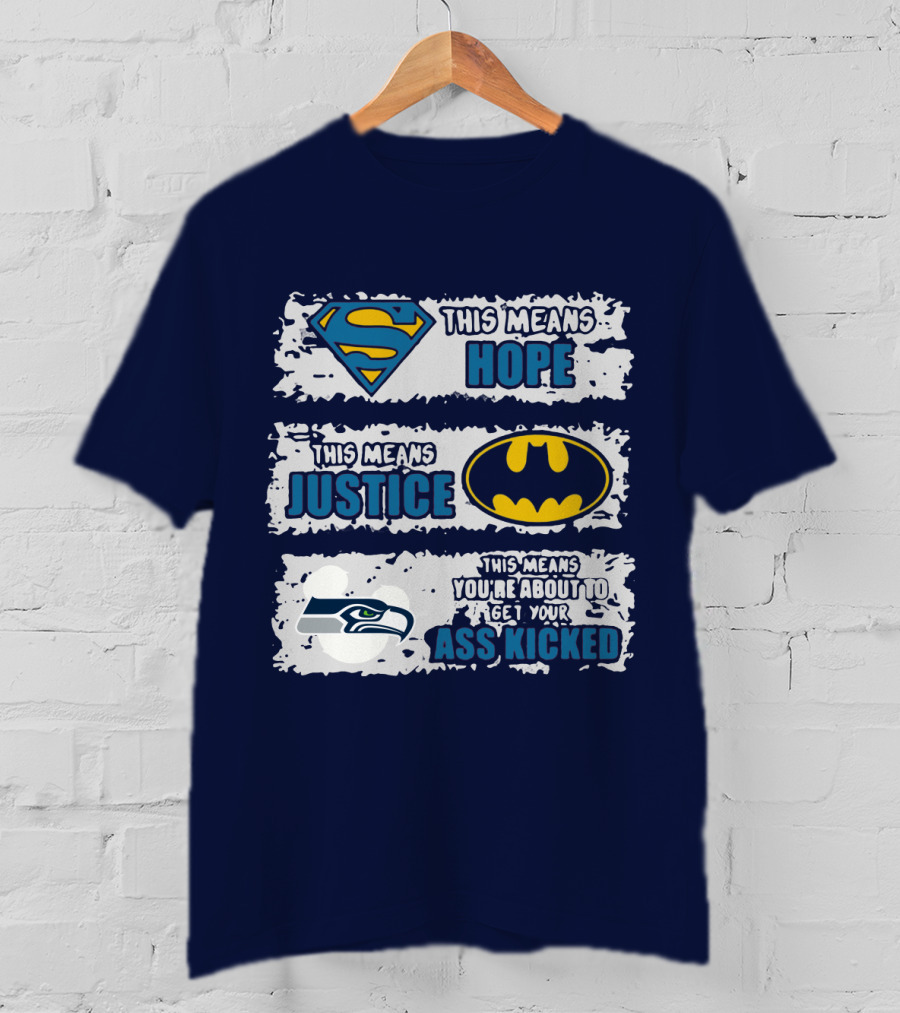 Seattle Seahawks This Means You Are About To Get Your Ass Kicked T-Shirt